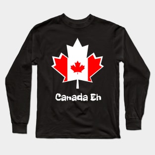CANADA Eh Long Sleeve T-Shirt